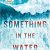 Catherine Steadman – Something in the Water Audiobook