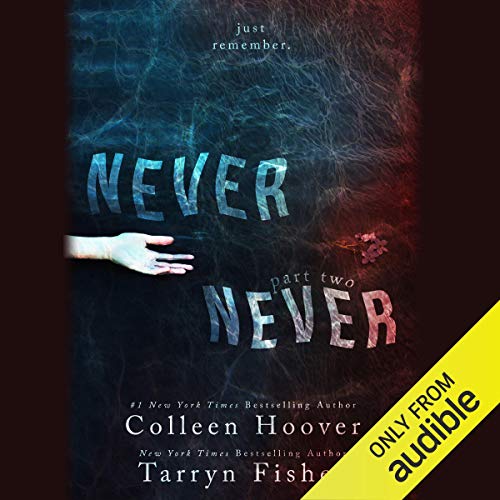 Never Never: Part Two Audiobook By Tarryn Fisher, Colleen Hoover Audiobook Download