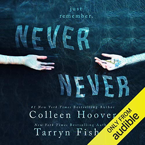 Never Never: Part One Audiobook By Colleen Hoover, Tarryn Fisher Audiobook Free