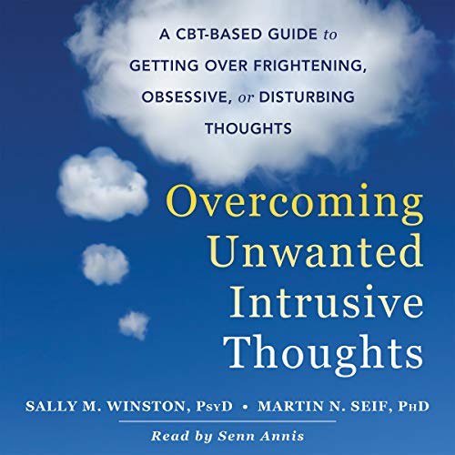 Overcoming Unwanted Intrusive Thoughts Audiobook By Sally M. Winston PsyD, Martin N. Seif PhD Audio Book Online