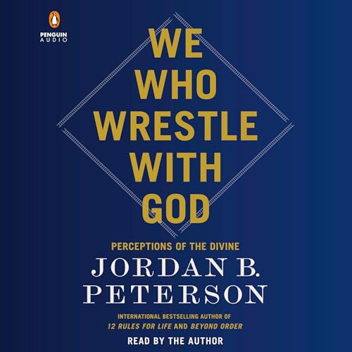 Jordan B. Peterson - We Who Wrestle with God Audiobook Free