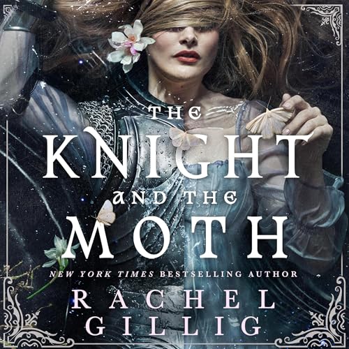 Rachel Gillig - The Knight and the Moth Audiobook