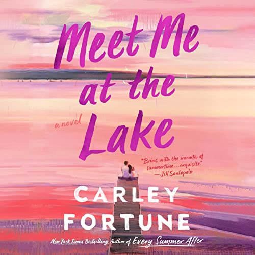 Carley Fortune - Meet Me at the Lake Audiobook